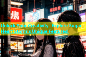 Unlock Your Creativity- Explore Sugar Heart Storm's Unique Features!