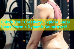 Unlock Your Creativity- Explore Sugar Heart Storm's Dynamic Soundtrack!